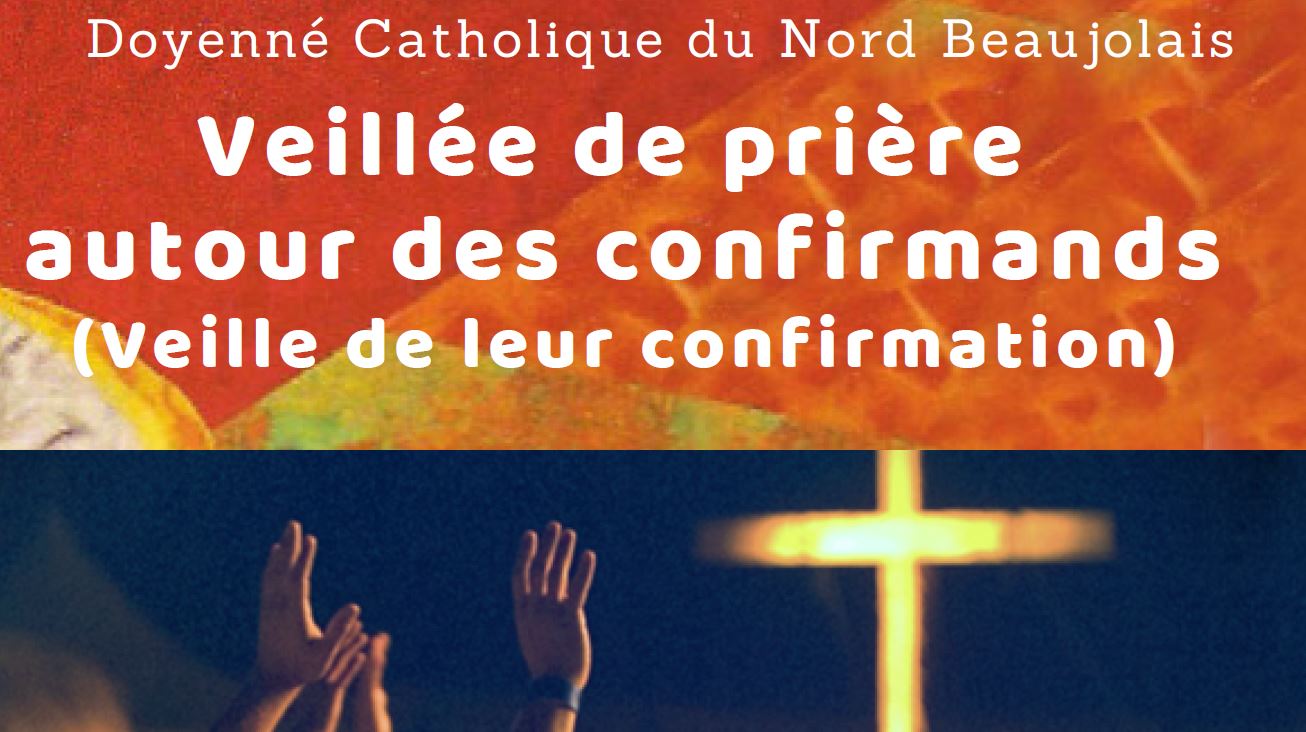 Veillée de prières autour des confirmands – Vendredi 17/01/2020 20H – Eglise de Lancié